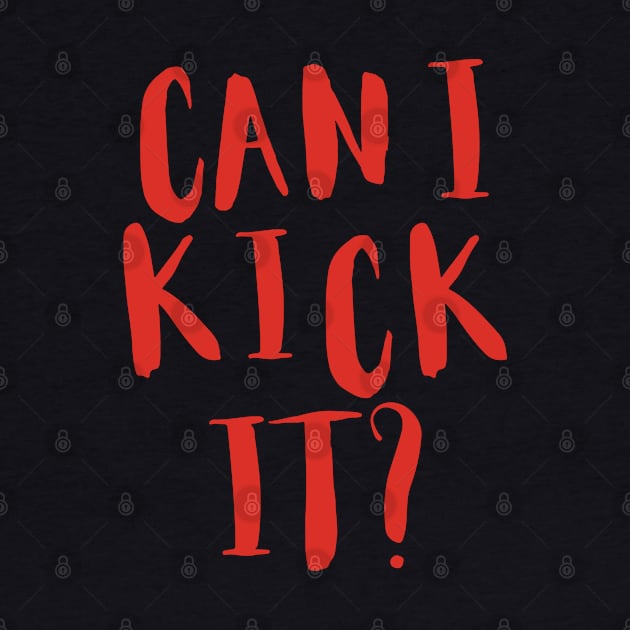 Can I Kick it Novelty Hip Hop Can I Kick it by Vixel Art